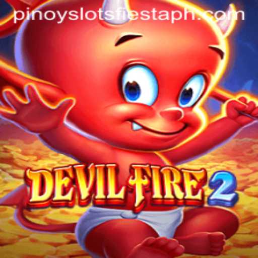 Exploring the Thrills of DevilFire2 and Pinoy Slots Fiesta