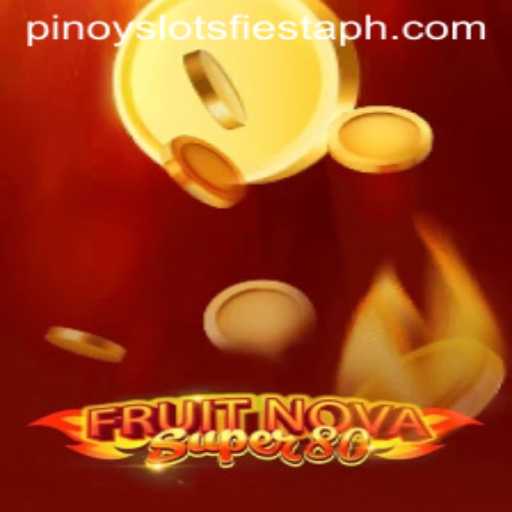Exploring FruitNovaSuper80: The Ultimate Pinoy Slots Fiesta Experience