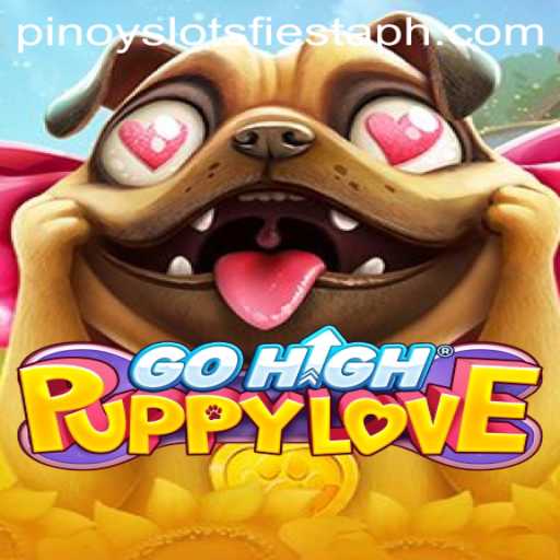 GoHighPuppyLove and Pinoy Slots Fiesta: A New Era of Gaming Fun