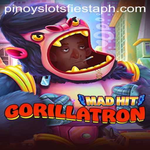 MadHitGorillatron: The Ultimate Pinoy Slots Fiesta Experience